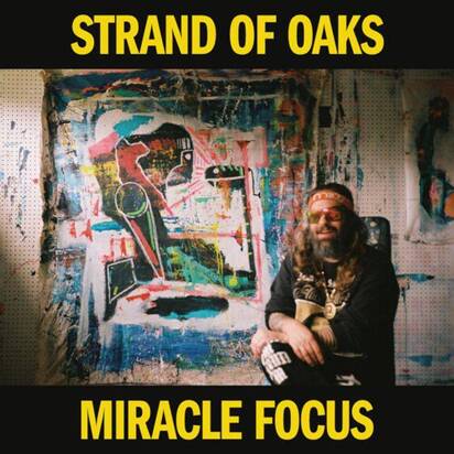 Strand Of Oaks "Miracle Focus"