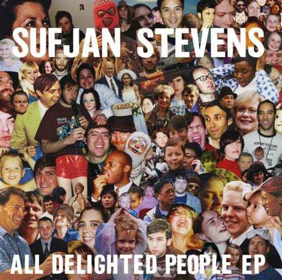 Sufjan Stevens "All Delighted People"