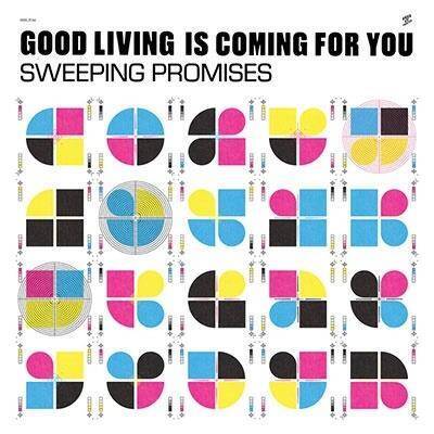Sweeping Promises "Good Living Is Coming For You LP"