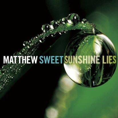 Sweet, Matthew "Sunshine Lies"