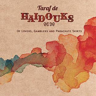 Taraf De Haidouks "Of Lovers Gamblers And Parachute Skirts"