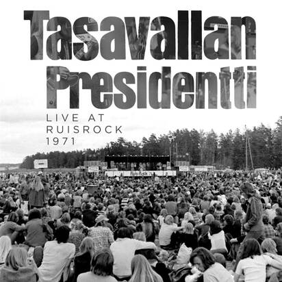 Tasavallan Presidentti "Live At Ruisrock 1971"