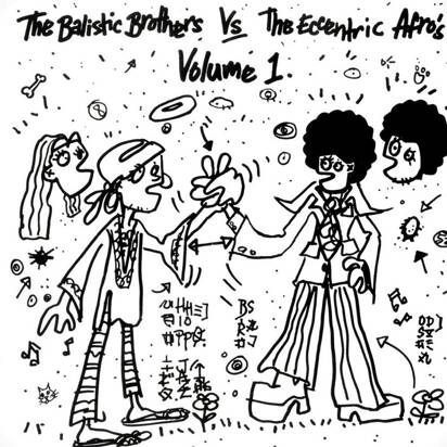 The Ballistic Brothers & The Eccentric Afros "The Ballistic Brothers Vs The Eccentric Afros - Volume 1"