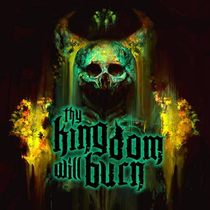 Thy Kingdom Will Burn "Thy Kingdom Will Burn"