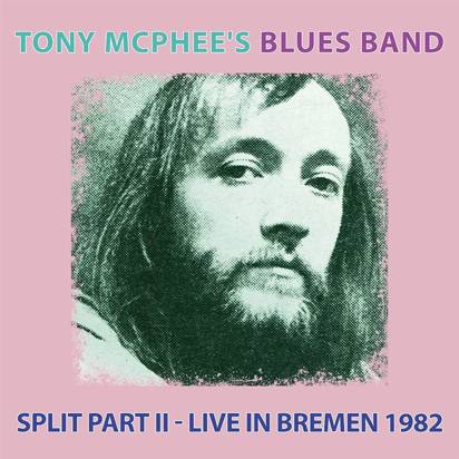 Tony McPhee’s Blues Band "Split Part II - Live At Bremen 1982"