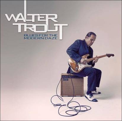 Trout, Walter "Blues For The Modern Daze"