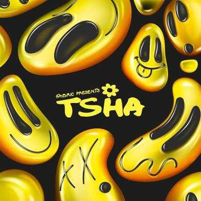 Tsha "Fabric Presents TSHA"