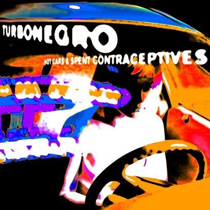 Turbonegro "Hot Cars & Spent Contraceptives"