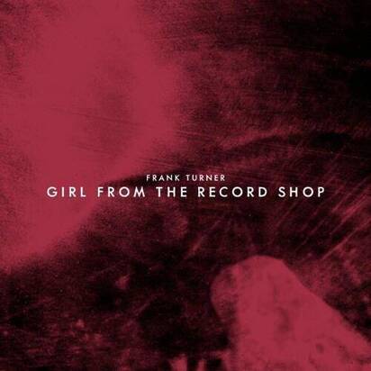 Turner, Frank "Girl From The Record Shop EP RSD"