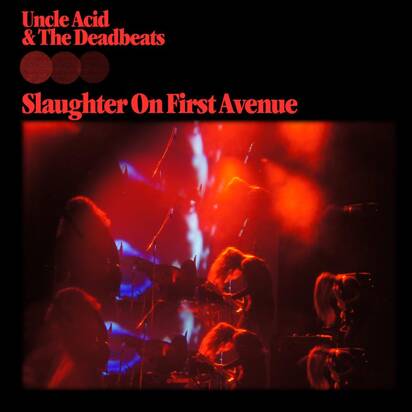 Uncle Acid & The Deadbeats "Slaughter On First Avenue"