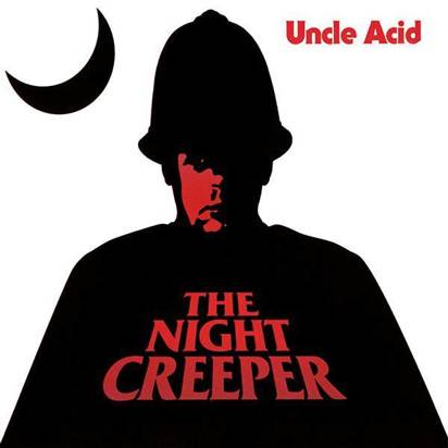 Uncle Acid "The Night Creeper"