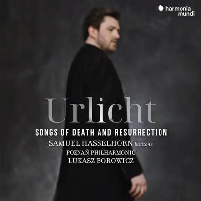 Urlicht "Songs of Death And Resurrection Poznan Philharmonic Orchestra Borowicz Hasselhorn"