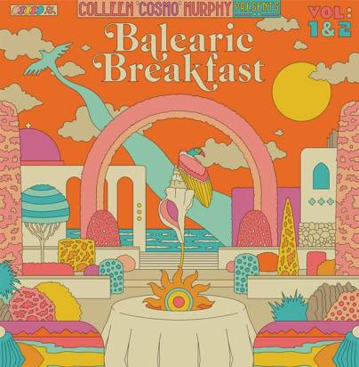 V/A "Colleen Cosmo Murphy Presents Balearic Breakfast Volume 1&2"