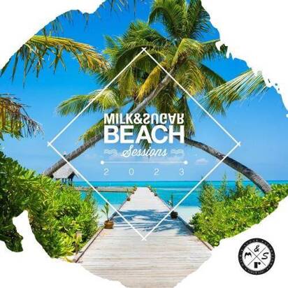 V/A "Milk & Sugar Beach Sessions 2023"