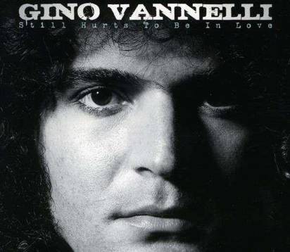 Vannelli, Gino "Still Hurts To Be In Love"