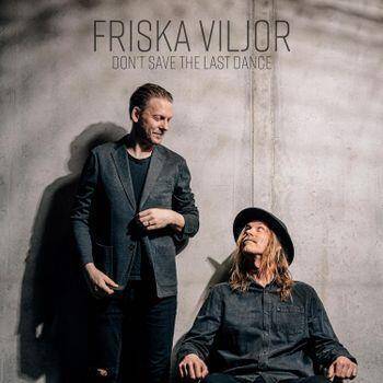 Viljor, Friska "Don't Save The Last Dance"