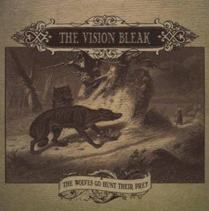 Vision Bleak, The "The Wolves Go Hunt Their Prey"