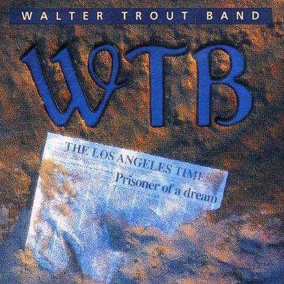 Walter Trout Band "Prisoner Of A Dream"