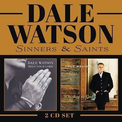 Watson, Dale "Sinners & Saints 2CD "