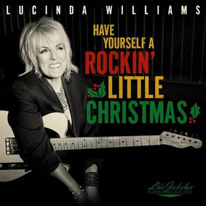 Williams, Lucinda "Lu's Jukebox Vol 5 Have Yourself A Rockin Little Christmas With Lucinda"
