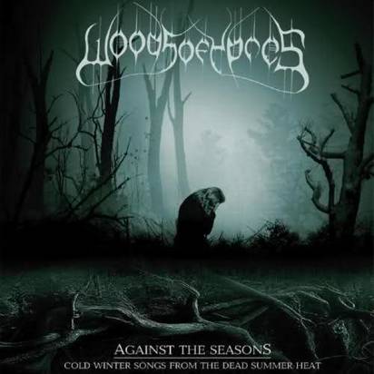 Woods Of Ypres "Against The Seasons Cold Winter Songs From The Dead Summer Heat"