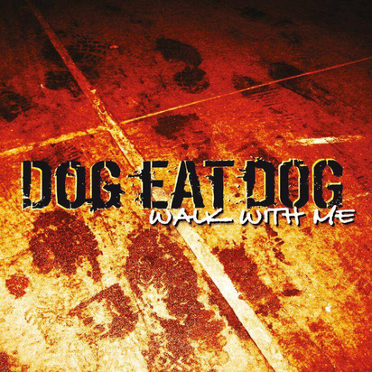 Dog Eat Dog "Walk With Me"