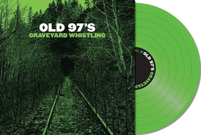 Old 97's "Graveyard Whistling Green Lp"