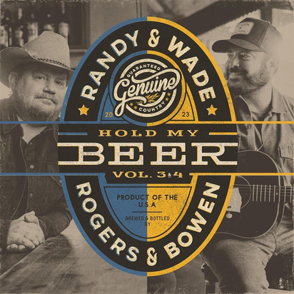 Rogers, Randy & Wade Bowen "Hold My Beer, Vol. 3 & 4"