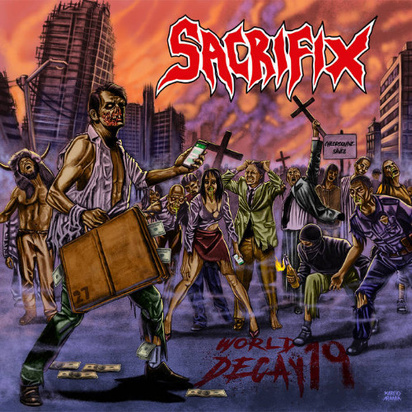 Sacrifix "World Decay 19"