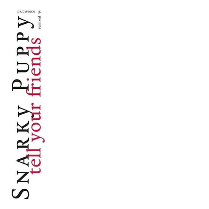 Snarky Puppy "Tell Your Friends - 10 Year Anniversary LP WHITE"