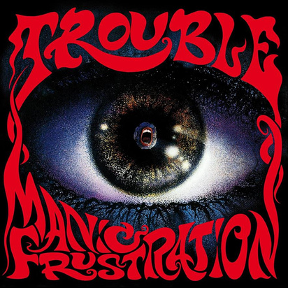 Trouble "Manic Frustration"