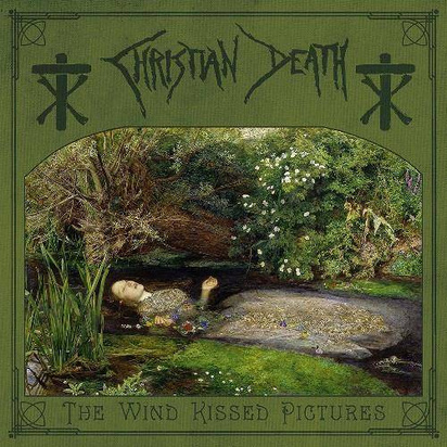 Christian Death "The Wind Kissed Pictures 2021 Edition"