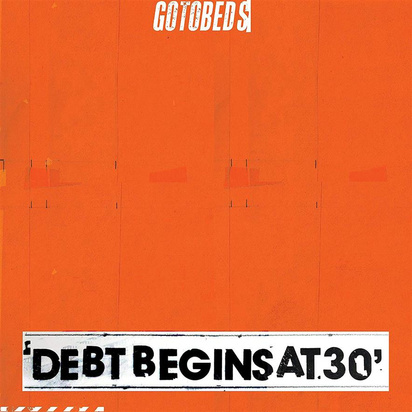 Gotobeds, The "Debt Begins At 30"