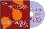 Van Morrison "Remembering Now"