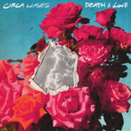 Circa Waves "Death & Love"
