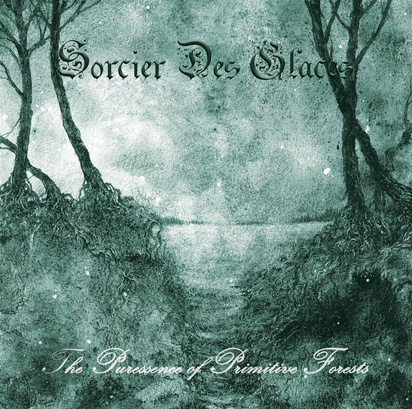 Sorcier Des Glaces "The Puressence Of Primitive Forests"