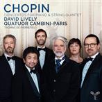 Chopin "Concertos For Piano & String Quintet Lively Quatuor Cambini-Paris"