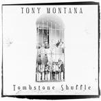 Montana, Tony "Tombstone Shuffle"