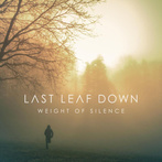 Last Leaf Down "Weight Of Silence"