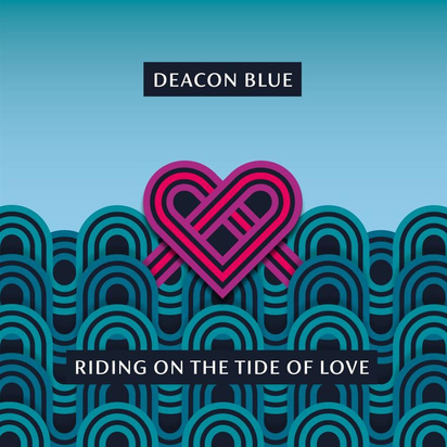 Deacon Blue "Riding On The Tide Of Love"