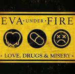 Eva Under Fire "Love Drugs & Misery"