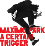 Maximo Park "A Certain Trigger Missing Songs 20th Anniversary"