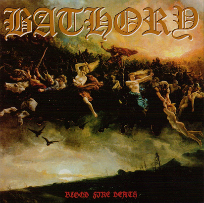 Bathory "Blood Fire Death"