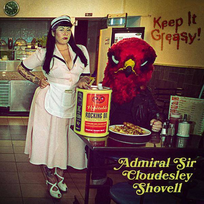 Admiral Sir Cloudesley Shovell "Keep It Greasy"