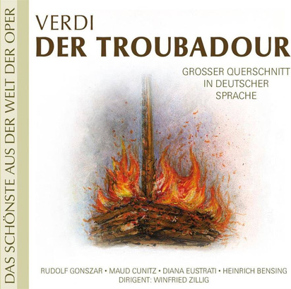 Gonszar/Cunitz/Eustrati/Bensing/Zillig "Verdi: Der Troubadour"