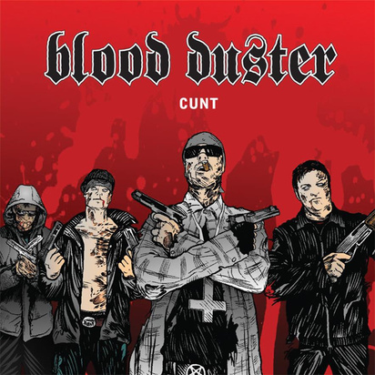 Blood Duster "Cunt"