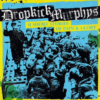 Dropkick Murphys "11 Short Stories Of Pain And Glory Lp"