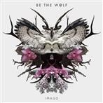 Be The Wolf "Imago"
