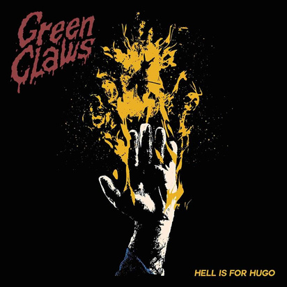 Green Claws "Hell Is For Hugo"