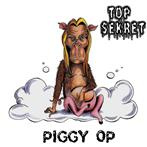 Top Sekret "Piggy Op"